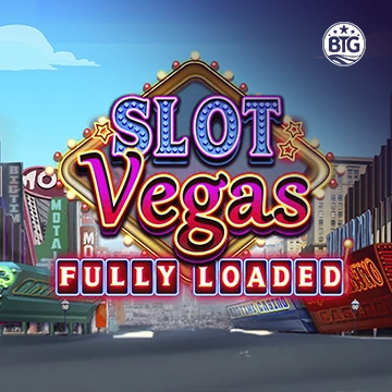Bigtime : Slot Vegas - Fully Loaded - SNIPLAY88