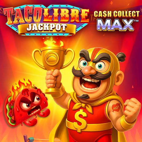 Taco Libre Jackpot: Cash Collect Max - SNIPLAY88